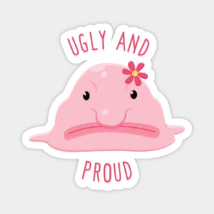 Ugly & Proud Magnet