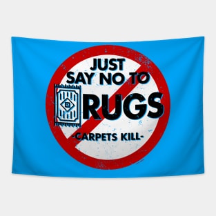 Say No To Rugs! Tapestry