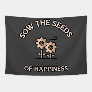 Sow the Seeds of Happiness Gardening Positive atitude Tapestry