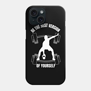 White Be The Best Version Of Yourself fitness Phone Case