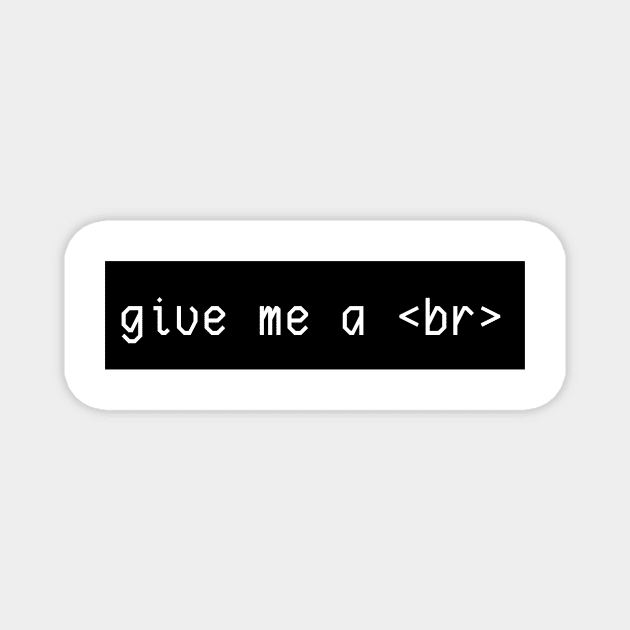 give me a <br> Magnet by Toad House Pixels