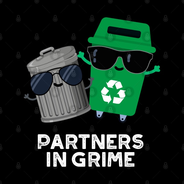 Partners In Grime Cute Trash Pun by punnybone