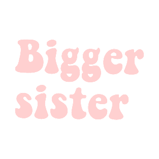 Bigger sister combo shirt T-Shirt