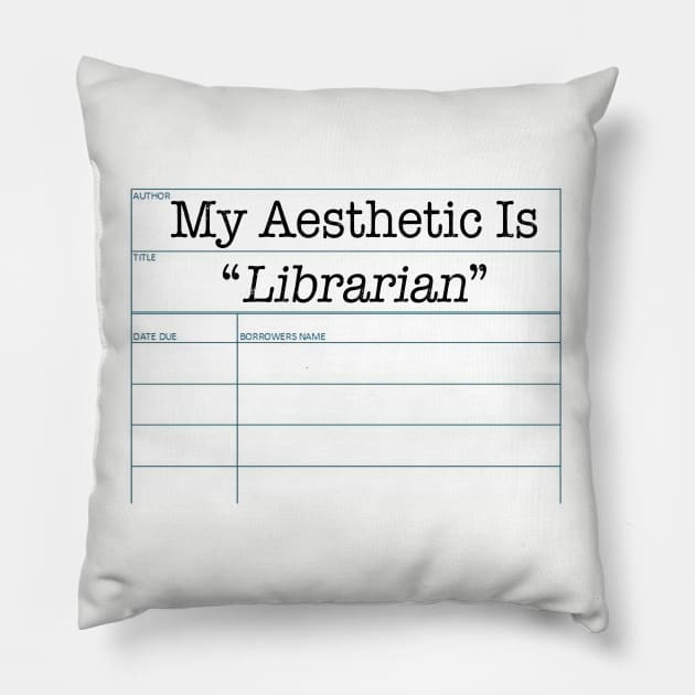 My Aesthetic Is Librarian Pillow by FandomJunction