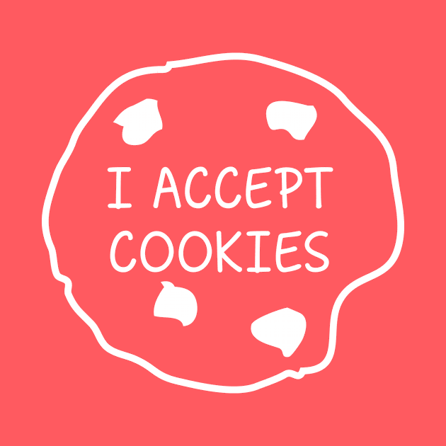 "I Accept Cookies" Design by MasterpieceArt
