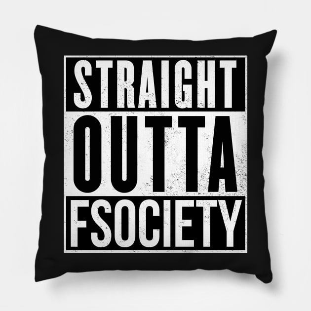 Straight outta fsociety Pillow by Ward