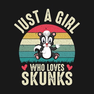 Just A Girl Who Loves Skunks Funny  Skunk Birth Girl Gifts T-Shirt