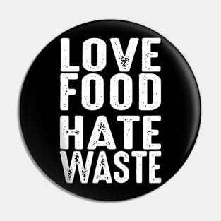 Love Food Hate Waste World Earth Water Arbor Day Pin