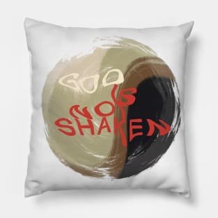 God is not shaken Pillow