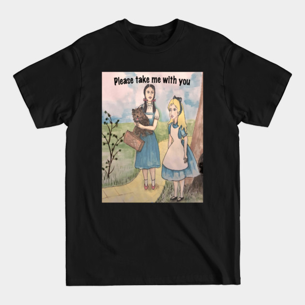 Disover Alice and Dorothy funny quotes - Alice And Dorothy - T-Shirt