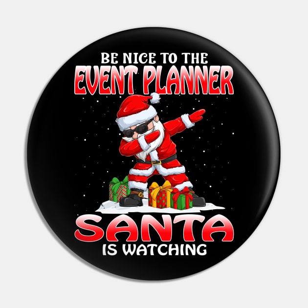 Be Nice To The Event Planner Santa is Watching Pin by intelus