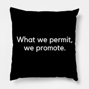 what we permit, we permote. Pillow