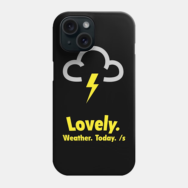 Sarcastic Weather Phone Case by bestart