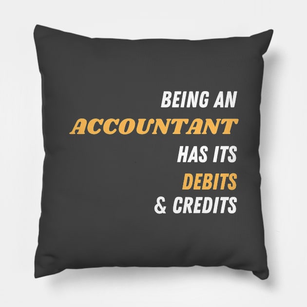 Being an accountant has its debits and credits Pillow by CuchiCuchi