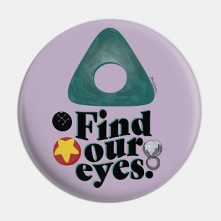 Find Our Eyes Pin