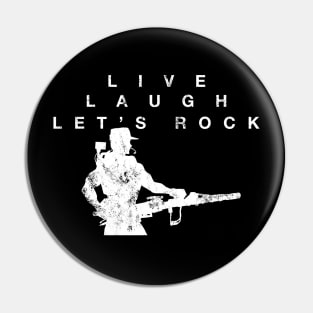 Live Laugh Let's Rock Pin