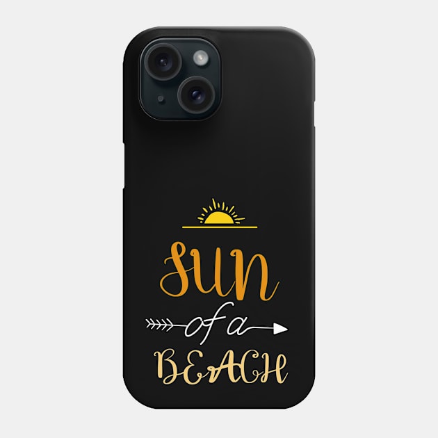 SUN OF A BEACH - Funny shirt for summer - gift idea Phone Case by BlackArrowShope