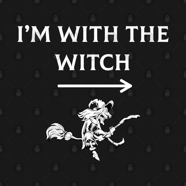 I'm With The Witch - Mans Funny Halloween Couples Merch by Sonyi