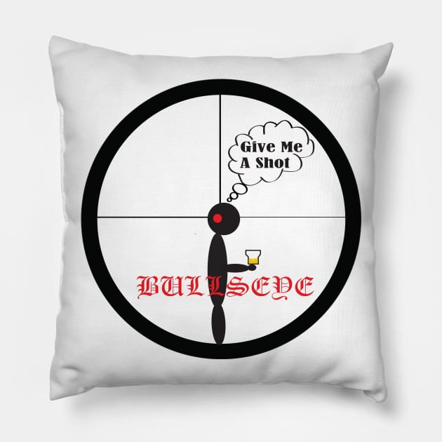 Bullseye Give Me a "Shot" Pillow by wny2017