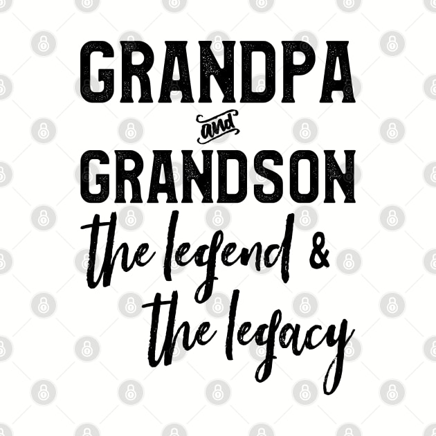 Grandpa and Grandson The Legend and The Legacy for Grandpa & Grandson by kaza191