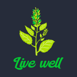 LIVE WELL PLANT T-Shirt