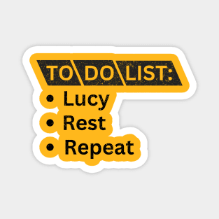 To DO List: Lucy, Rest and Repeat Magnet