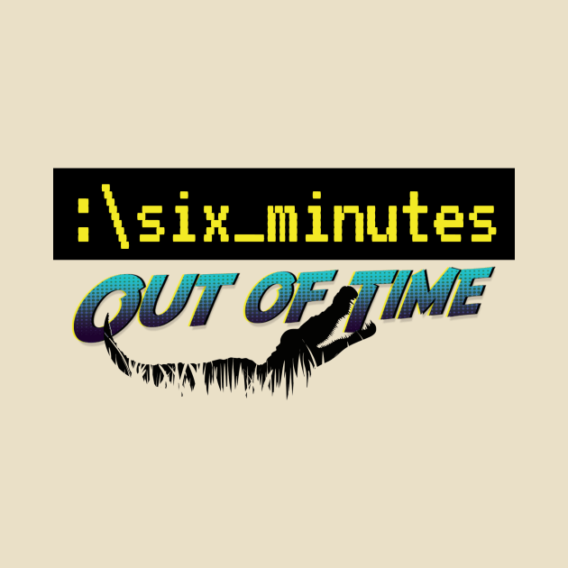 Six Minutes: Out of Time GATOR! by GZM Podcasts