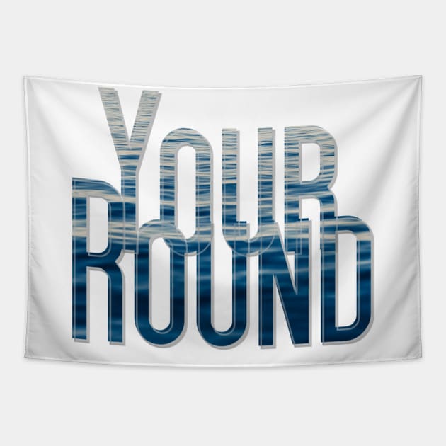 Your Round Tapestry by afternoontees