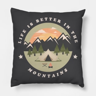 Life is Better in the Mountains Pillow