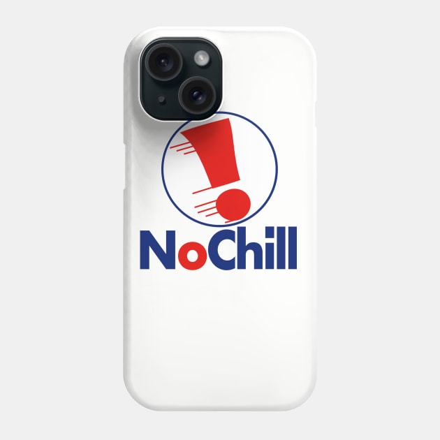 No Chill Logo Phone Case by PopCultureShirts