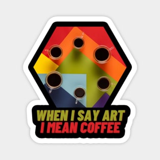 Art Coffee Espresso Tasse lustig Magnet