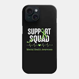 Support Squad Mental Health Awareness Green Ribbon Men Women Phone Case