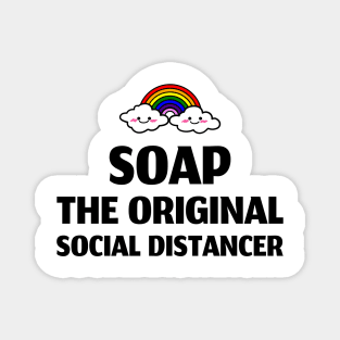 soap: the original social distancer Magnet