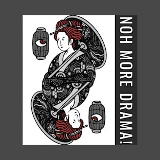 Noh More Drama T-Shirt