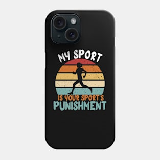 My Sport Is Your Sport's Punishment Phone Case