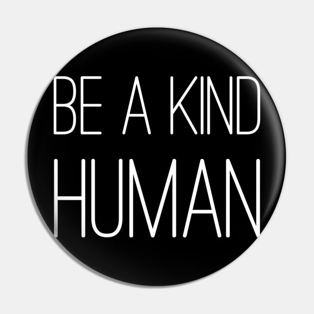 Be a kind human Pin by WordFandom