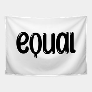 We are all EQUAL! Tapestry