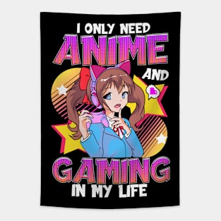 I Only Need Anime And Gaming In My Life Tapestry