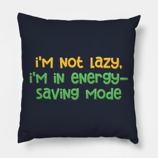 Funny Slogan Energy Saving Mode Pillow
