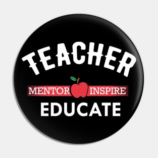 Teacher - Mentor Inspire Educate Pin