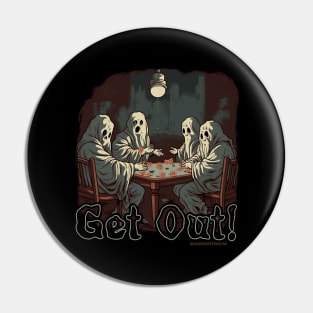 Get Out! Pin