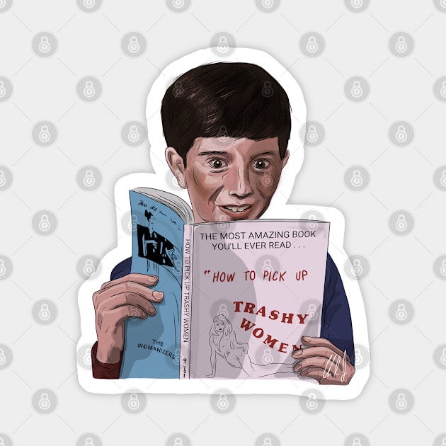 Better Off Dead: How To Pick Up Trashy Women Magnet by 51Deesigns