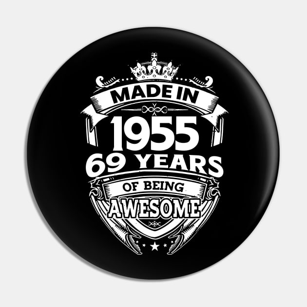 Made In 1955 69 Years Of Being Awesome Pin by Bunzaji