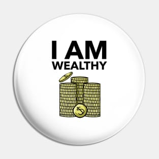 I Am Wealthy Pin