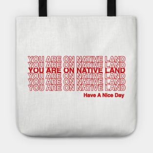 YOU ARE ON NATIVE LAND. Tote