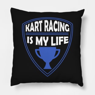 Kart Racing is my Life Gift Pillow