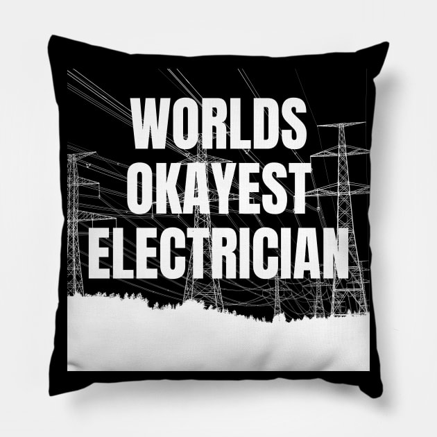 World okayest electrician Pillow by Word and Saying