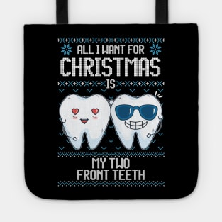 All I Want For Christmas Is My Two Front Teeth Funny Ugly Sweater Tote