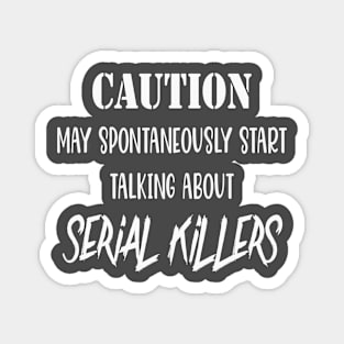 Funny Serial Killers True Crime Gift Magnet