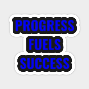 Progress Fuels Success Blue/Black Magnet